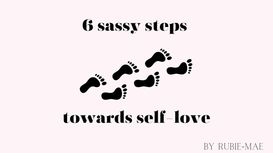 6 Sassy Steps Toward Self-Love (Because You Deserve It)